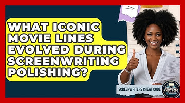 What Iconic Movie Lines Evolved During Screenwriting Polishing? - Screenwriter
