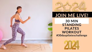 Standing Pilates 30 Minute Full Body Workout  | Live Session |  #30daypilateschallenge