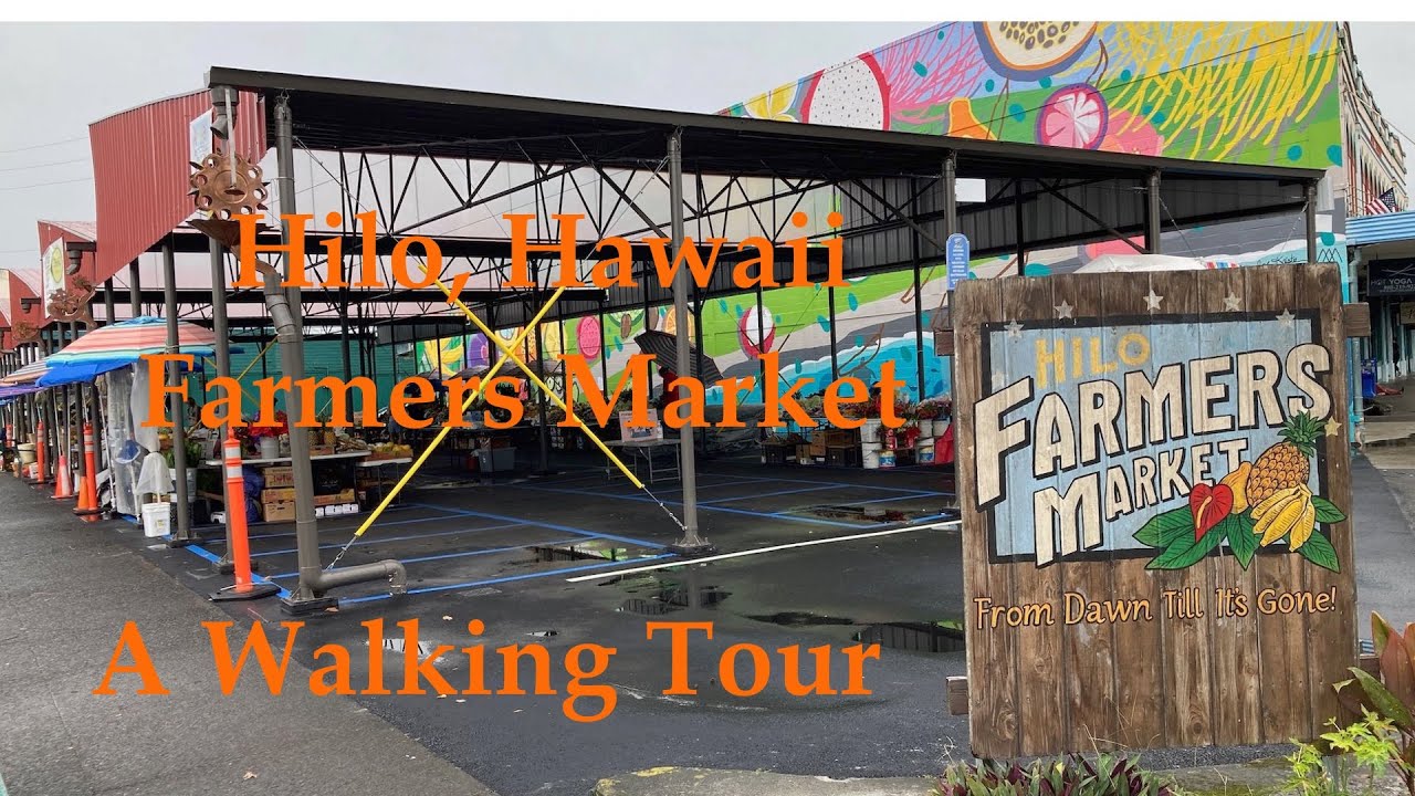 Hilo, Hawaii Farmers Market A Walking Tour YouTube