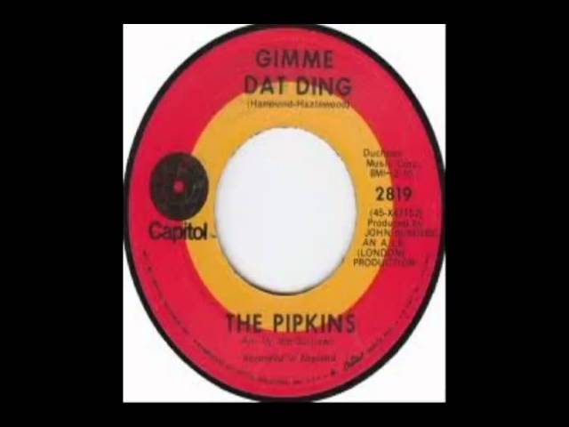 PIPKINS - Gimme Dat Ding '70