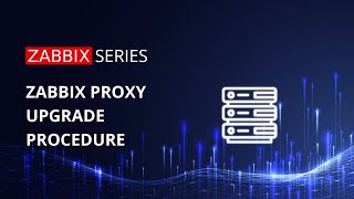 Zabbix proxy upgrade guide