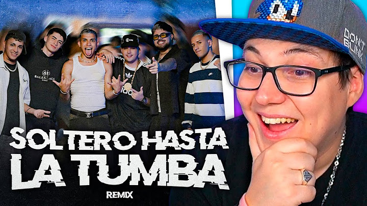 REACCION a “SOLTERO HASTA LA TUMBA REMIX”