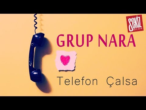 Grup Nara - Telefon Çalsa (Official Video)