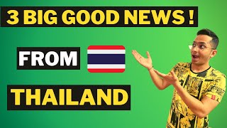 3 Big Good News From Thailand | Thailand Visa Latest News | Thailand Tourism Update