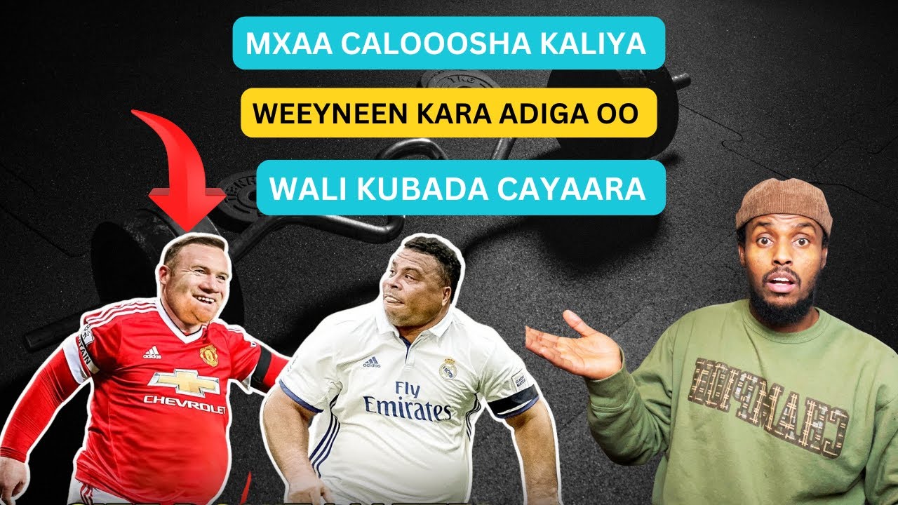 HADI AD KUBADA CAYAARTO MAXAA CALOOSHA KEENAY?