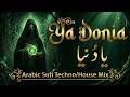 Ya Donia (يا دنیا) | Arabic Sufi Techno &amp; Deep House Mix 🌙