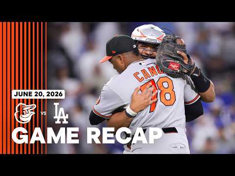 Orioles vs. Dodgers game recap (6/20/26) | MLB highlights | Baltimore Orioles