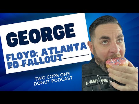 Voices from the Field: Former Atlanta Deputy Chief Reflects on George Floyd Fallout