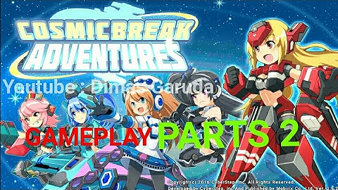 CosmicBreak Adventures Gameplay Android iOS part 2