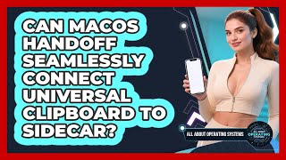 Can macOS Handoff Seamlessly Connect Universal Clipboard To Sidecar? - All About Operating Systems