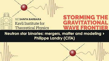 Neutron star binaries: mergers, matter and modeling ▸ Philippe Landry (CITA)