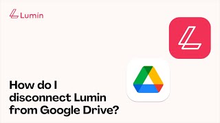 How to disconnect Lumin from Google Drive