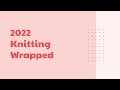 EVERYTHING I KNIT IN 2022