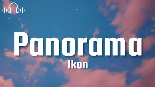 IKON-PANORAMA (lyrics)