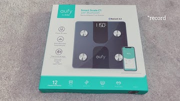 Eufy C1 by Anker - Smart Scale Unboxing