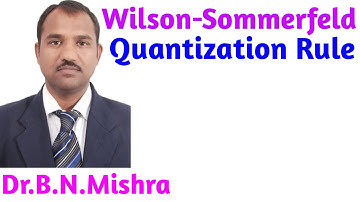 488:- Wilson-Sommerfeld Quantization Rule by DR.B.N.MISHRA