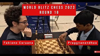 FIDE World Blitz Chess 2023 - Round 18 | Fabiano Caruana vs R Praggnanandhaa