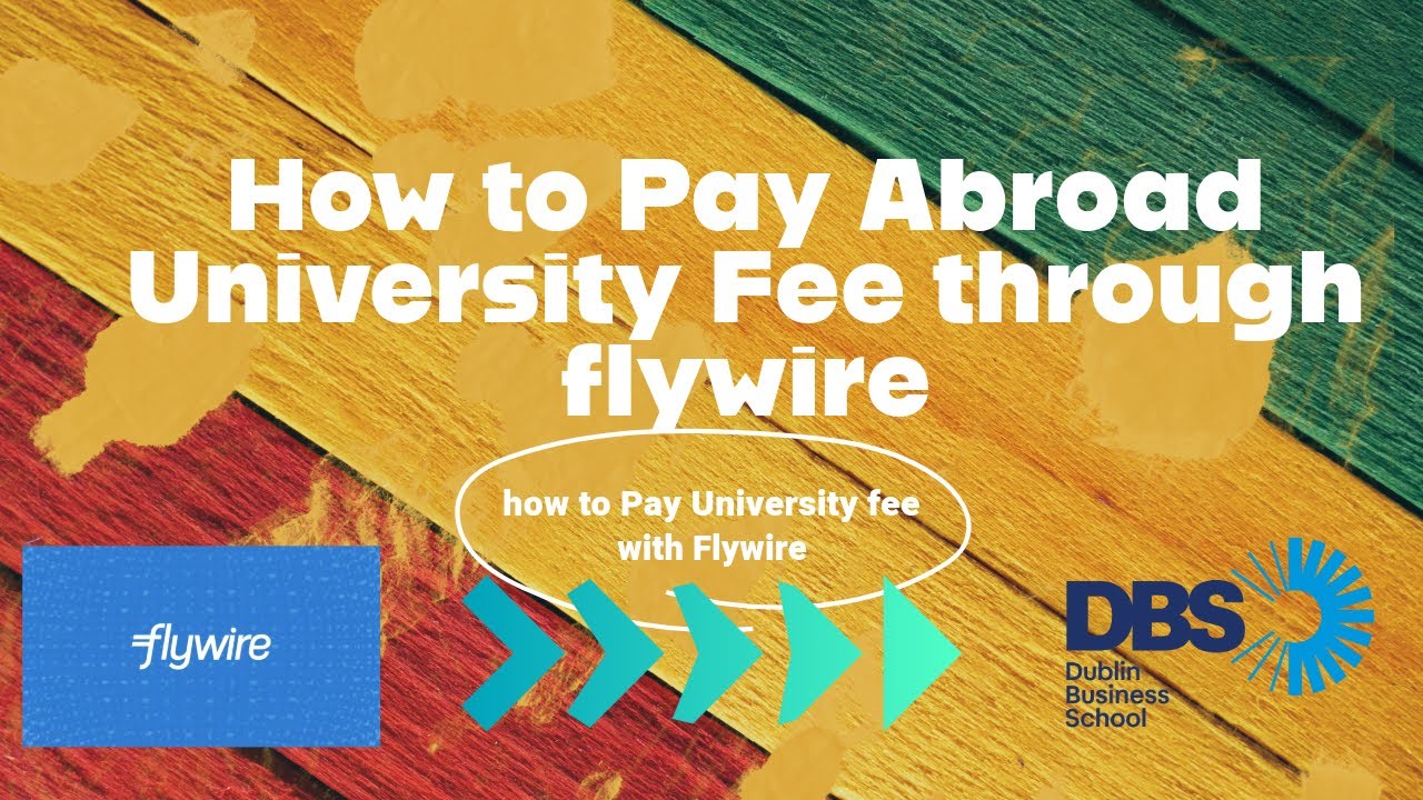How to Pay Abroad University Fee through flywire || how to Pay DBS ...