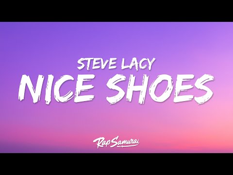 Steve Lacy - Nice Shoes (Lyrics)