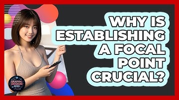 Why Is Establishing A Focal Point Crucial?
