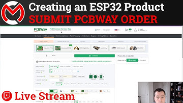 ESP32 Product Creation Journey: Placing an Order with PCBWay