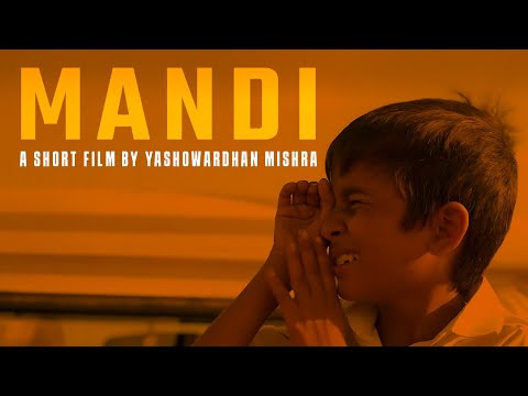 MANDI : a short film by Yashowardhan Mishra