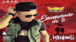 Enamorado De Ti - Kelby Torrez
