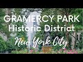 Walking Tour of GRAMERCY PARK Historic District in New York City