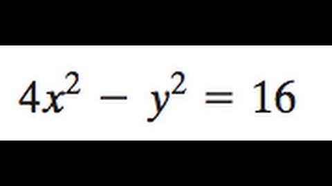 hyperbola 4x^2 - y^2 = 16