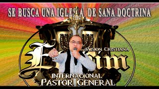 SE BUSCA UNA IGLESIA DE SANA DOCTRINA/ 2 CULTO DOMINICAL 14 DE MAYO 2023/M.C. ELOHIM CENTRAL