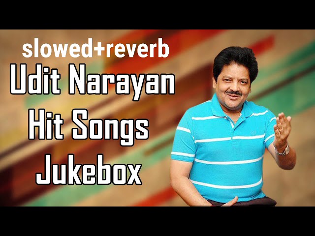 Udit Narayana hit songs jukebox lofi slowed+reverb/Hit song of Udit narayana class=