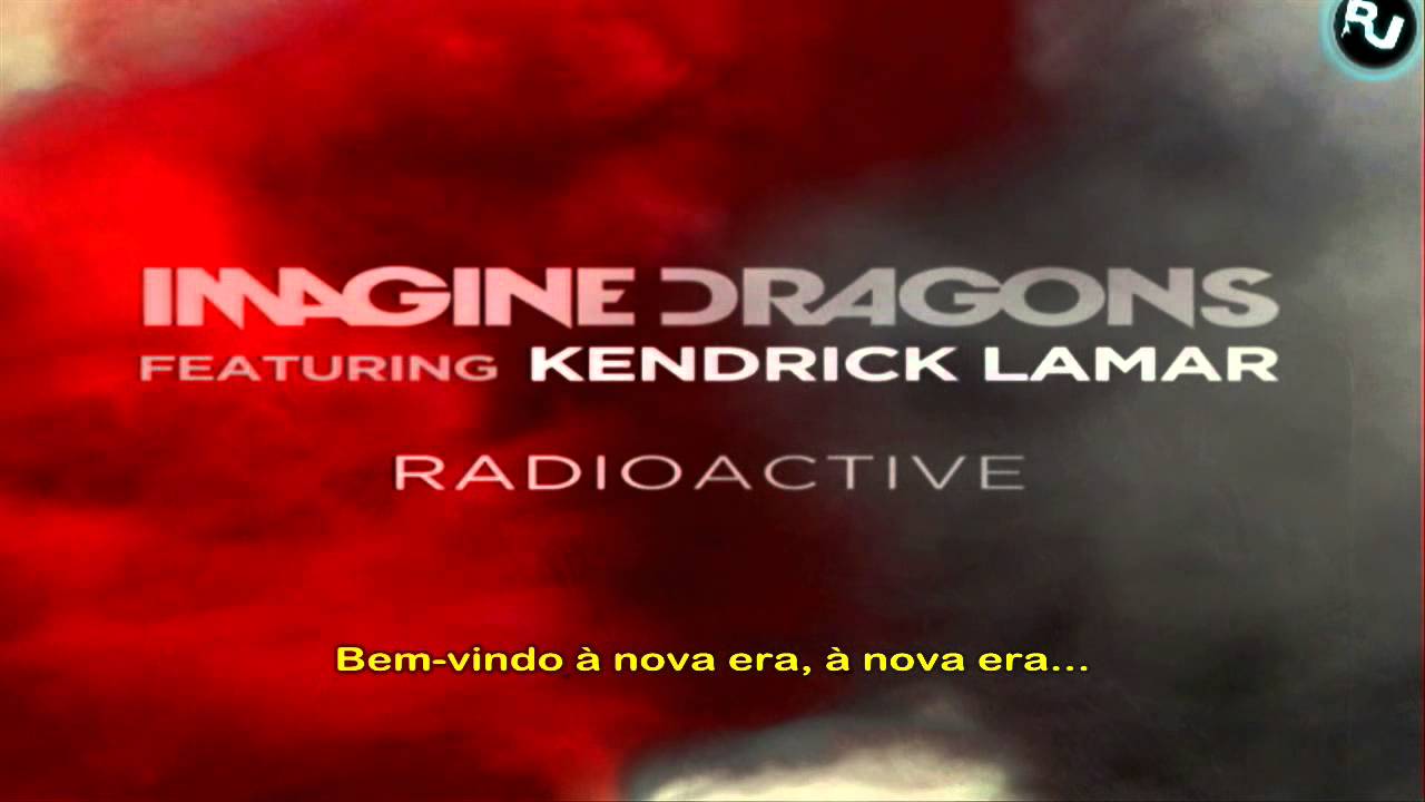 Imagine Dragons Radioactive Lyrics Kendrick Lamar