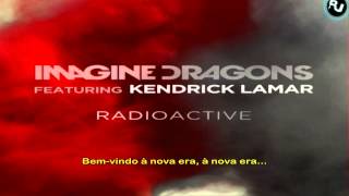 Imagine Dragons Feat Kendrick Lamar - Radioactive Legendado