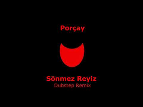 SÖNMEZ REMİX By PORÇAY