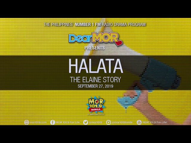 Dear MOR: Halata The Elaine Story 09-27-19 class=