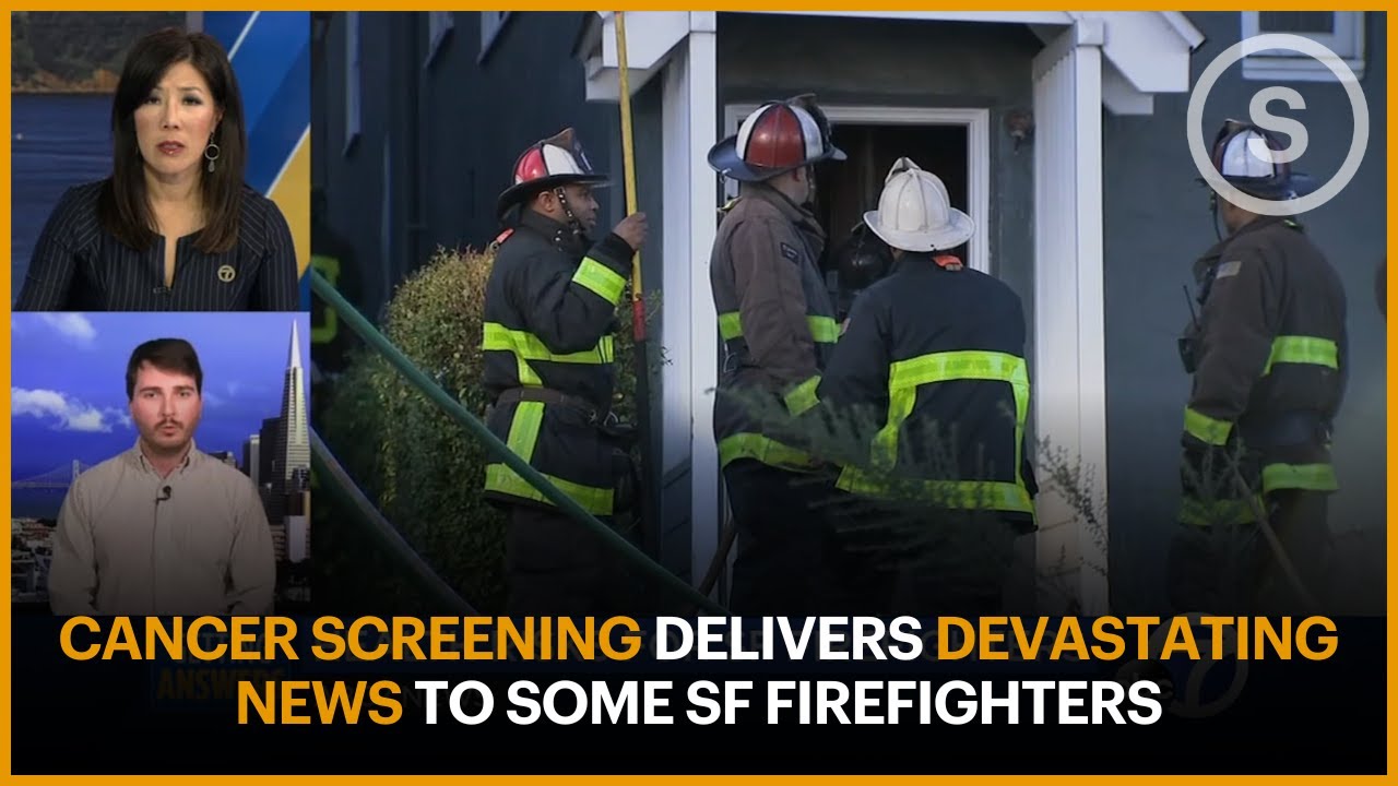 Cancer Screening Delivers Devastating News to Some SF Firefighters ...