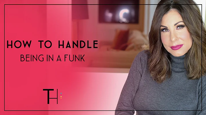 How to Handle Being in a Funk