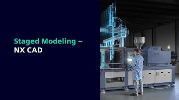 NX CAD: Staged Modeling for 3D Additive Manufacturing in Tooling