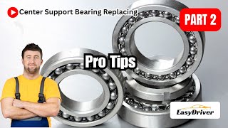 Center Support Bearing Replacement: A Pro