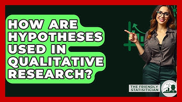 How Are Hypotheses Used In Qualitative Research? - The Friendly Statistician