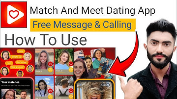 Match And Meet Dating App Kaise Use Kare - How To Use Match And Meet Dating App
