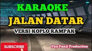 JALAN DATAR VERSI KARAOKE DANGDUT KOPLO RAMPAK || KORG PA700