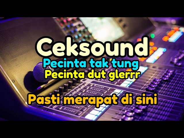 Music ceksound dangdut tak tung glerrr mantap josss class=