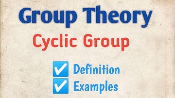 Cyclic groups|Definition and examples of cyclic group|Group theory|Abstract algebra|Lecture 3