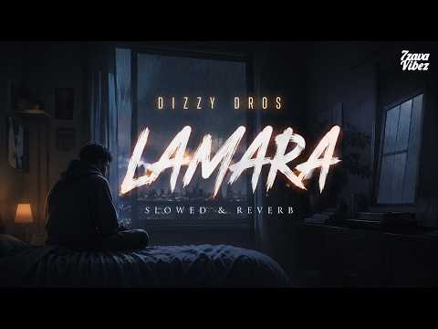 DIZZY DROS - LAMARA (𝙨𝙡𝙤𝙬𝙚𝙙 + 𝙧𝙚𝙫𝙚𝙧𝙗)