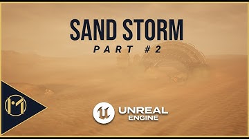 how to create a Sand Storm in Unreal Engine 5: Part 2