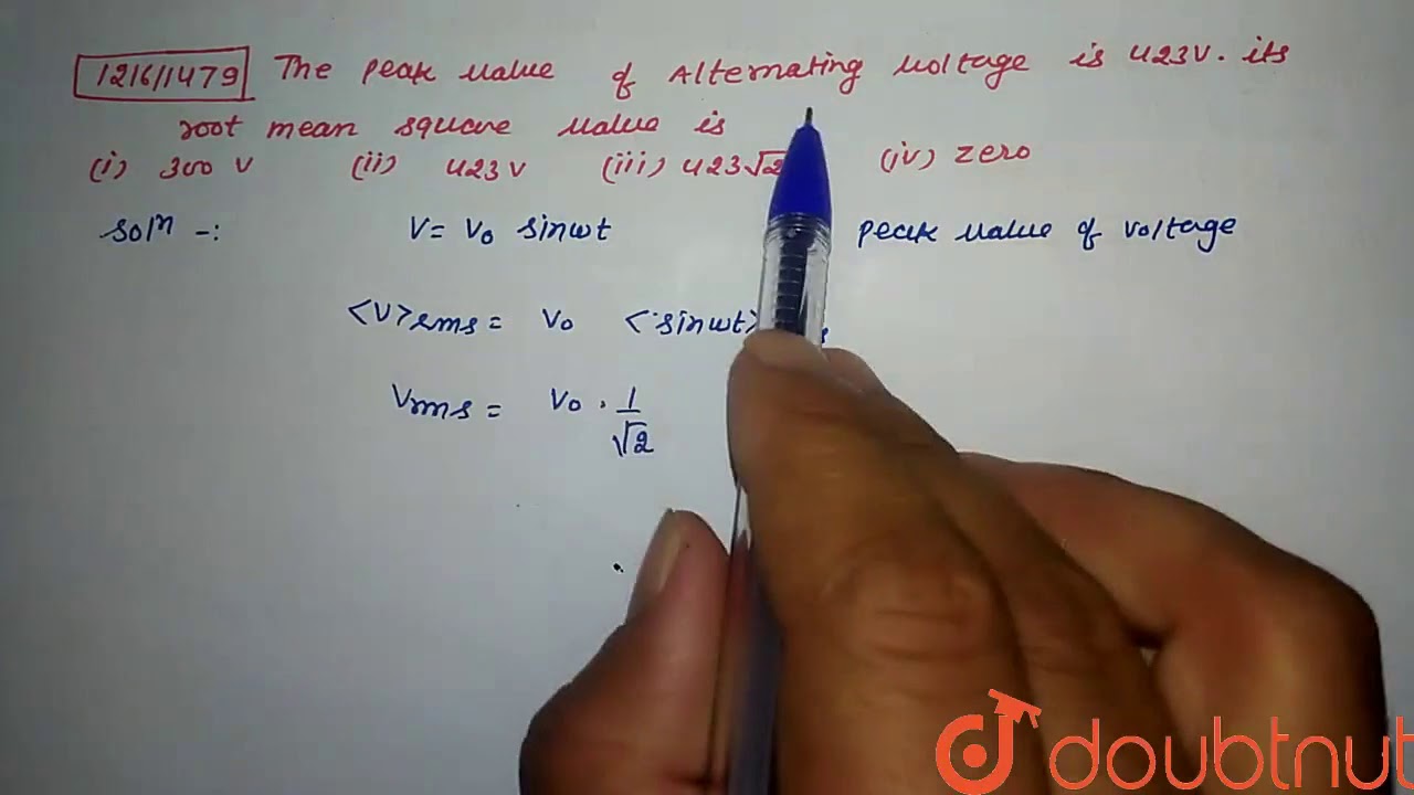 The Peak Value Of Alternating Voltage Is 423 V Its Root Mean Square 