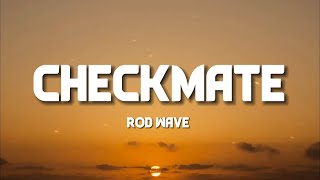 Rod Wave - Checkmate (Lyrics)