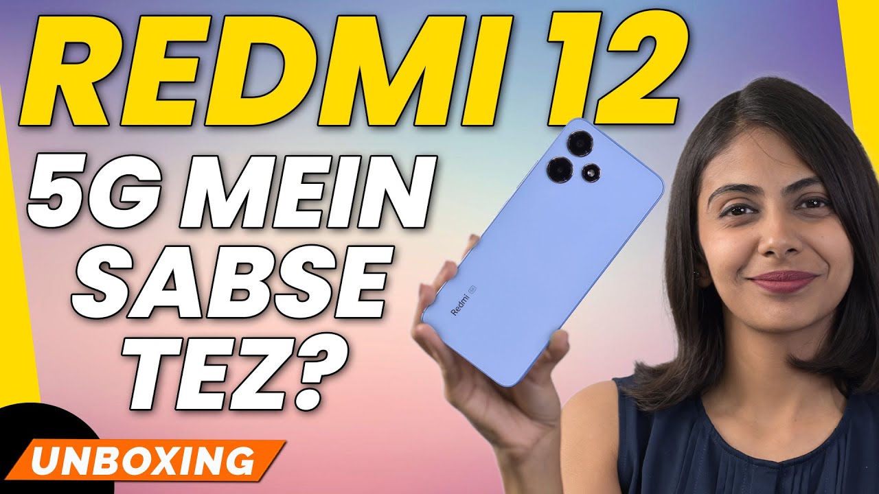 Redmi 12 5G Unboxing & First Impression, Starts at Rs 10,999