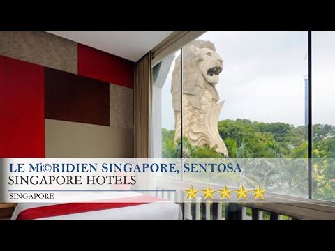 Le Meridien Singapore, Sentosa - Singapore Hotels, Singapore